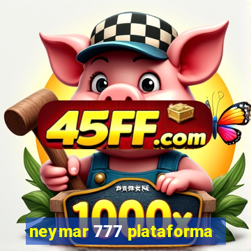 neymar 777 plataforma